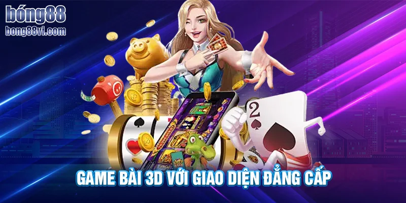Game 3D đi kèm giao diện ấn tượng
